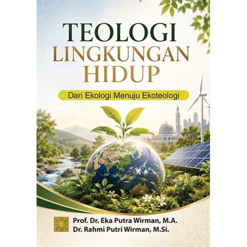 TEOLOGI LINGKUNGAN HIDUP Dari Ekologi Menuju Ekoteologi