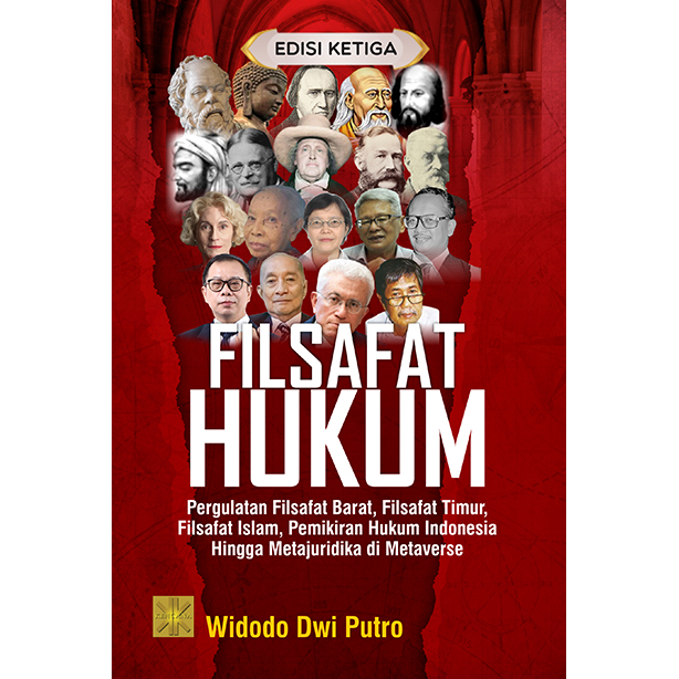 FILSAFAT HUKUM: Pergulatan Filsafat Barat, Filsafat Timur, Filsafat Islam, Pemikiran Hukum Indonesia Hingga Metajuridika di Metaverse Ed. 3