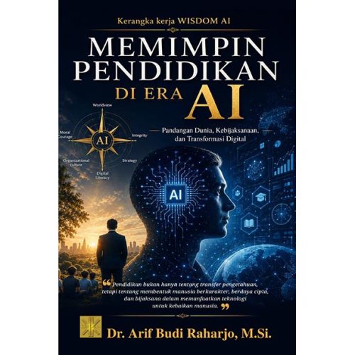 Memimpin Pendidikan di Era AI: Pandangan Dunia, Kebijaksanaan, dan Transformasi Digital