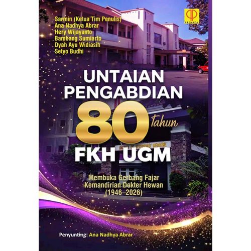 Untaian Pengabdian 80 Tahun FKH UGM: Membuka Gerbang Fajar Kemandirian Dokter Hewan (1946 - 2026)
