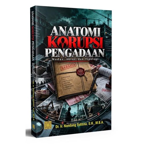 ANATOMI KORUPSI PENGADAAN: Modus, Aktor, dan Tipologi