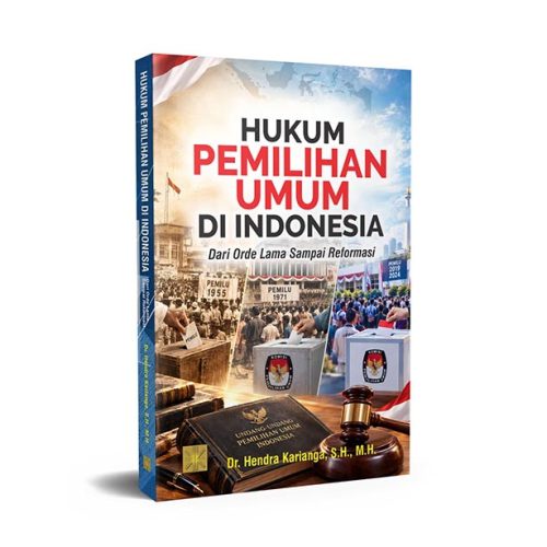 Hukum Pemilihan Umum di Indonesia: Dari Orde Lama Sampai Reformasi