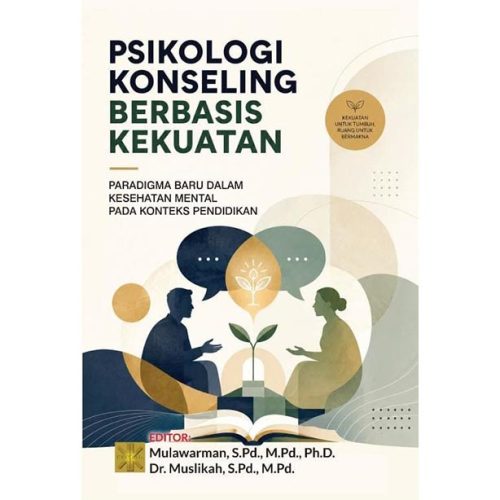 Psikologi Konseling Berbasis Kekuatan: Paradigma Baru dalam Kesehatan Mental pada Konteks Pendidikan