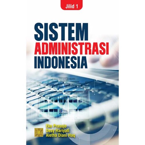 SISTEM ADMINISTRASI INDONESIA JILID 1